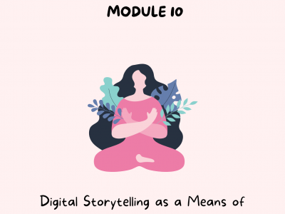 Module 10 Digital Storytelling As a Means for Personal Healing